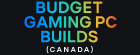 Budget Gaming PC Builds (Canada)
